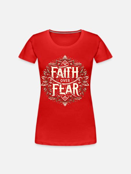 Glaube über Angst - Frauen Premium Bio T-Shirt - Rot