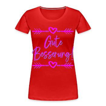 GENESUNGSSPRÜCHE - GUTE BESSERUNG WÜNSCHEN - Frauen Premium Bio T-Shirt - Rot - Vorne - Mia (176cm)