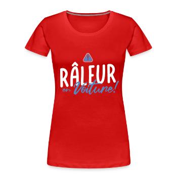 CAR SCRAPER - For those who complain while driving - Women's Premium Organic T-Shirt - red - Front - Mia (176cm)