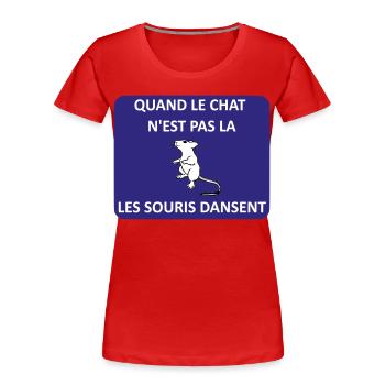Wenn die Katze weg ist, spielen die Mäuse - Frauen Premium Bio T-Shirt - Rot - Vorne - Mia (176cm)