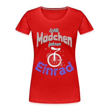 Echte Mädchen fahren Einrad - Frauen Premium Bio T-Shirt - Rot - Vorne - Mia (176cm)