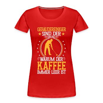 Building cleaners are the reason: window cleaners - Women's Premium Organic T-Shirt - red - Front - Mia (176cm)