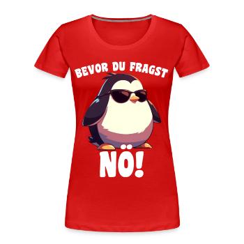 Before you ask: Nope! Penguin Sarcasm Cartoon - Women's Premium Organic T-Shirt - red - Front - Mia (176cm)