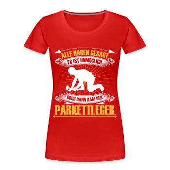 Parkettleger ist unmöglich Fliesenleger - Frauen Premium Bio T-Shirt - Rot - Vorne - Mia (176cm)