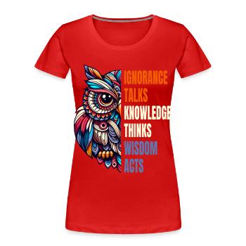 Abstract Owl Philosophy Wisdom Knowledge Saying - Women's Premium Organic T-Shirt - red - Front - Mia (176cm)