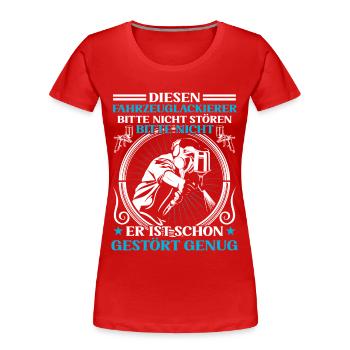 Fahrzeuglackierer ist schon gestört Lackierer - Frauen Premium Bio T-Shirt - Rot - Vorne - Mia (176cm)