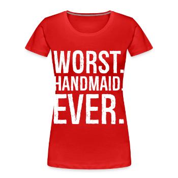 worst handmaid ever - T-shirt bio Premium Femme - rouge - Devant - Mia (176cm)