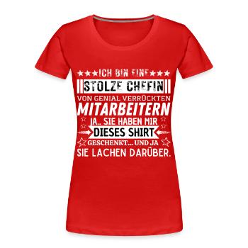 stolze Chefin von genial verrückten mitarbeitern - Frauen Premium Bio T-Shirt - Rot - Vorne - Mia (176cm)