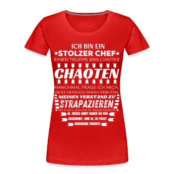 ICH BIN EIN STOLZER CHEF BRILLIANTER CHAOTEN TEAM - Frauen Premium Bio T-Shirt - Rot - Vorne - Mia (176cm)