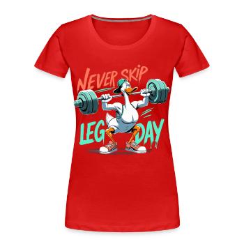 Leg Day Gans Beintraining witzig Gym Geschenk - Frauen Premium Bio T-Shirt - Rot - Vorne - Mia (176cm)