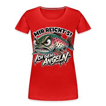 Mir reichts ich geh Angeln Forelle Geschenk - Frauen Premium Bio T-Shirt - Rot - Vorne - Mia (176cm)