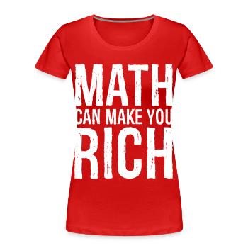 Mathematik kann reich machen - Frauen Premium Bio T-Shirt - Rot - Vorne - Mia (176cm)