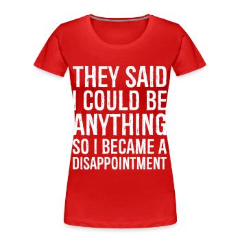 they said I could be anything - Women's Premium Organic T-Shirt - red - Front - Mia (176cm)