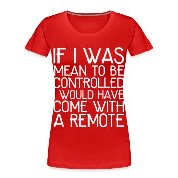 Si j’étais censé être contrôlé, je serais venu - T-shirt bio Premium Femme - rouge - Devant - Mia (176cm)