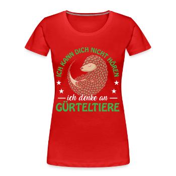 Je pense au tatou, au tatou géant - T-shirt bio Premium Femme - rouge - Devant - Mia (176cm)