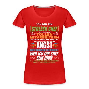 STOLZER CHEF VON VERDAMMT TOLLEN MITARBEITERN - Frauen Premium Bio T-Shirt - Rot - Vorne - Mia (176cm)