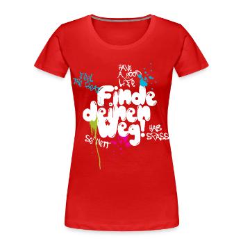 Finde Deinen Weg Graffiti Typo - Frauen Premium Bio T-Shirt - Rot - Vorne - Mia (176cm)