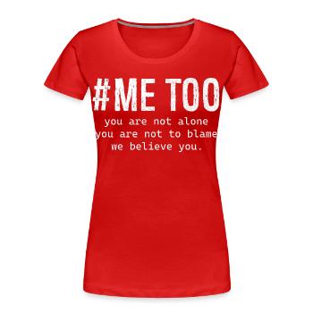 Moi aussi tu n’es pas seul tu n’es pas à blâmer - T-shirt bio Premium Femme - rouge - Devant - Mia (176cm)