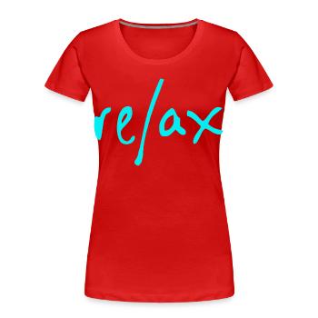 relax cool chill - Women's Premium Organic T-Shirt - red - Front - Mia (176cm)