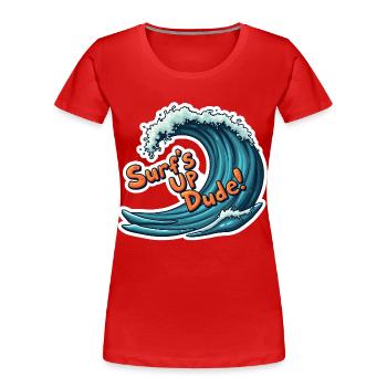 Surfe dessus, mec ! - T-shirt bio Premium Femme - rouge - Devant - Mia (176cm)