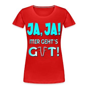 MIR GEHT ES GUT - GENESUNG HEILUNG - Frauen Premium Bio T-Shirt - Rot - Vorne - Mia (176cm)
