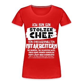 EIN STOLZER CHEF VON DURCHGEKNALLTEN MITARBEITERN - Frauen Premium Bio T-Shirt - Rot - Vorne - Mia (176cm)