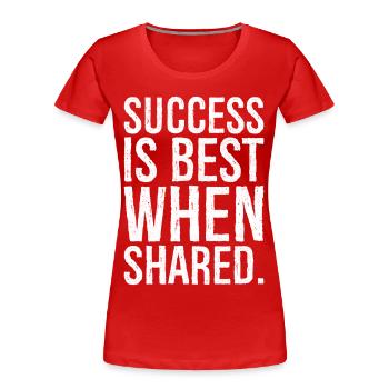 success is best when shared - Women's Premium Organic T-Shirt - red - Front - Mia (176cm)