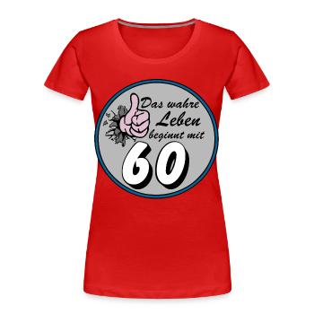 60th Birthday, Real Life - Women's Premium Organic T-Shirt - red - Front - Mia (176cm)