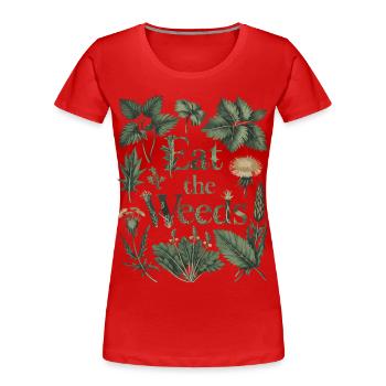 Iss das Unkraut - Sammeln Kräuter Wildpflanzenkunst - Frauen Premium Bio T-Shirt - Rot - Vorne - Mia (176cm)