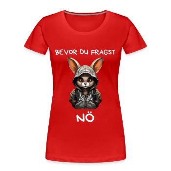 Kaninchen mit Kapuze – Bevor du fragst: Nö - Frauen Premium Bio T-Shirt - Rot - Vorne - Mia (176cm)