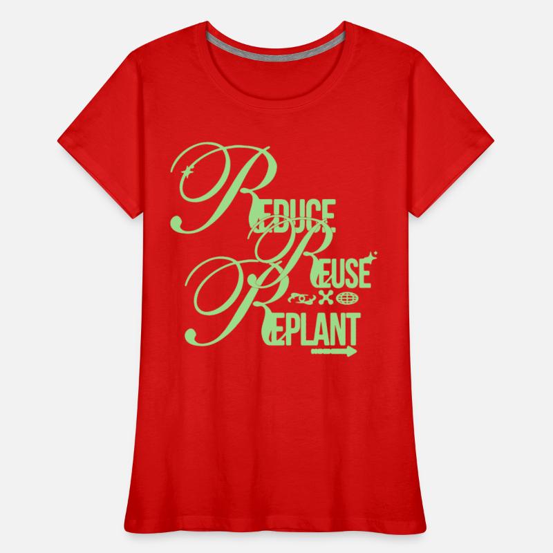 Réduire Réutiliser Replanter Déclaration T-shirt bio Premium Femme