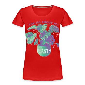 Ask Me About My Plants - Women's Premium Organic T-Shirt - red - Front - Mia (176cm)