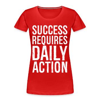 success requires daily action - Frauen Premium Bio T-Shirt - Rot - Vorne - Mia (176cm)