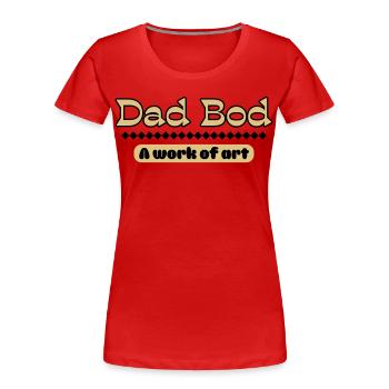Dad Bod – Kunstvolles Statement für Väter - Frauen Premium Bio T-Shirt - Rot - Vorne - Mia (176cm)