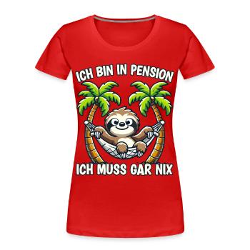 Pension Pensionierung Mann Frau Ich bin in Pension - Frauen Premium Bio T-Shirt - Rot - Vorne - Mia (176cm)