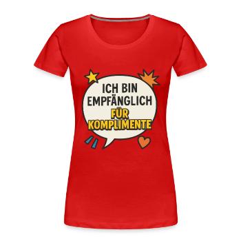  Spruch für Komplimente - Frauen Premium Bio T-Shirt - Rot - Vorne - Mia (176cm)