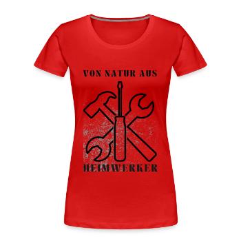 Von Natur aus Heimwerker – Werkzeug Design - Frauen Premium Bio T-Shirt - Rot - Vorne - Mia (176cm)