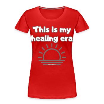 C’est mon ère de guérison #FeelYourFeelings Déclaration - T-shirt bio Premium Femme - rouge - Devant - Mia (176cm)