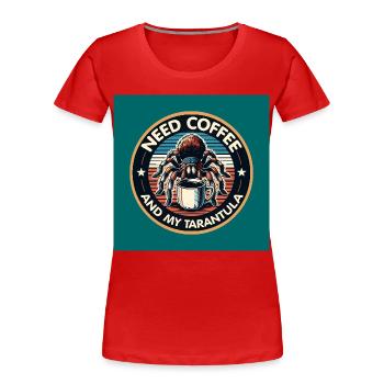 Brauche nur Kaffee und meine Spinne Tarantel - Frauen Premium Bio T-Shirt - Rot - Vorne - Mia (176cm)