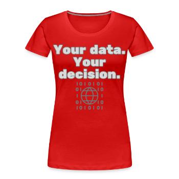 Your Data. Your Decision - Privacy Statement - Women's Premium Organic T-Shirt - red - Front - Mia (176cm)