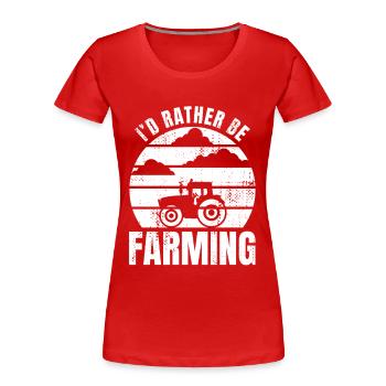 I'd Rather Be Farming - Frauen Premium Bio T-Shirt - Rot - Vorne - Mia (176cm)