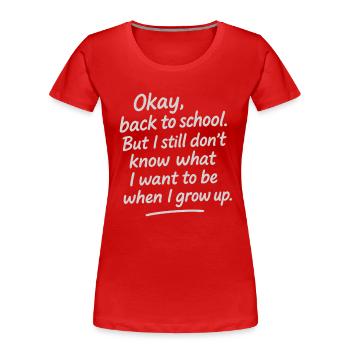 Retour à l’école drôle citation design - T-shirt bio Premium Femme - rouge - Devant - Mia (176cm)