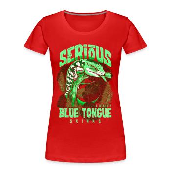 Serious About Blue Tongue Skinks Reptile Keeper - Women's Premium Organic T-Shirt - red - Front - Mia (176cm)