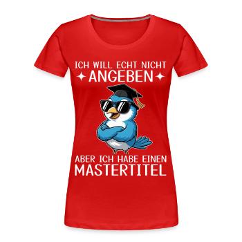 Master complété - Intitulé du Master - T-shirt bio Premium Femme - rouge - Devant - Mia (176cm)