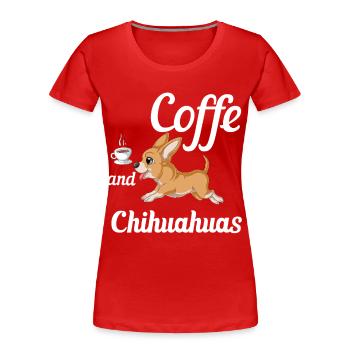 Kaffee und Chihuahua – Lustiger Hundeliebhaber - Frauen Premium Bio T-Shirt - Rot - Vorne - Mia (176cm)