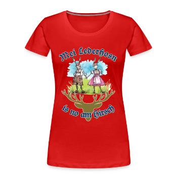 Mei Lederhosn is no am Hirsch - Tracht - Gaudi - Women's Premium Organic T-Shirt - red - Front - Mia (176cm)