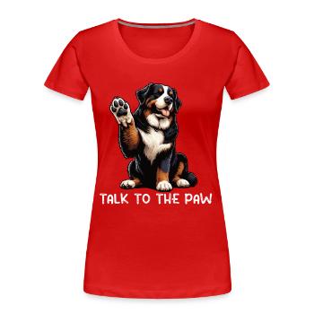 Talk To The Paw Bernese Mountain Dog Mountain Dogs - Women's Premium Organic T-Shirt - red - Front - Mia (176cm)
