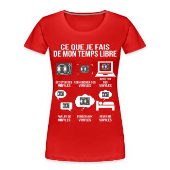 Ce que je fais de mon temps libre musique rétro - T-shirt bio Premium Femme - rouge - Devant - Mia (176cm)
