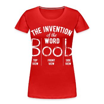 L’invention du mot boob - Fun Gift - T-shirt bio Premium Femme - rouge - Devant - Mia (176cm)