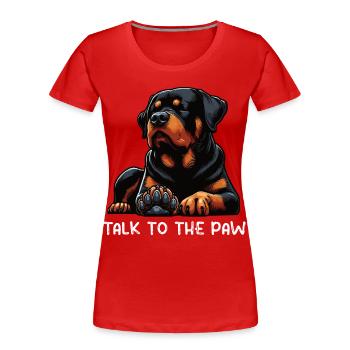 Parlez à la patte Rottweiler Propriétaire du rottweiler - T-shirt bio Premium Femme - rouge - Devant - Mia (176cm)